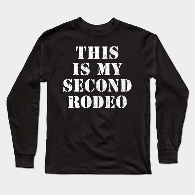 This is my second rodeo Long Sleeve T-Shirt by Emroonboy